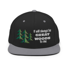Load image into Gallery viewer, &quot;It Will Always Be Great Woods To Me&quot; Snapback Hat
