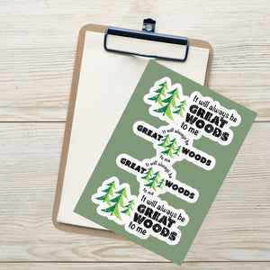 "It Will Always Be Great Woods To Me" Sticker Sheet
