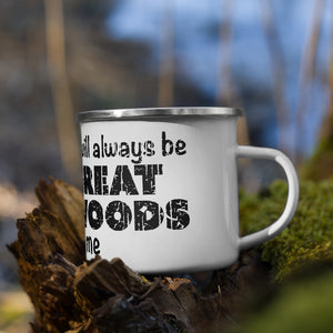 "It Will Always Be Great Woods To Me" Large Logo Wrap Around Enamel Mug