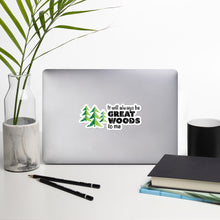 Load image into Gallery viewer, &quot;It Will Always Be Great Woods To Me&quot; Large Logo Bubble-free stickers