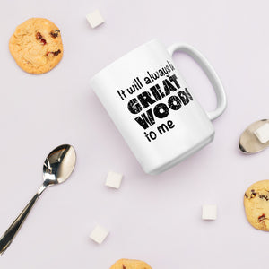 "It Will Always Be Great Woods To Me" Large Logo Mug