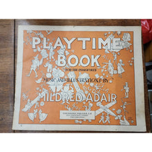Load image into Gallery viewer, Playtime Book for the Pianoforte: Music &amp; Illustr by Mildred Adair 1928 songbook