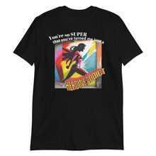 Load image into Gallery viewer, &quot;You&#39;re so SUPER&quot; Heroine Addict (SPIDER-WOMAN inspired Design) Short-Sleeve Unisex T-Shirt