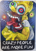 Load image into Gallery viewer, CRAZY PEOPLE ARE MORE FUN -Homer 7&quot;x10&quot; Metal &quot;The Simpsons&quot; Sign, Bam! Box Exclusive