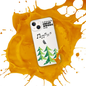 "It Will Always Be Great Woods To Me" iPhone Case