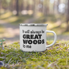 Load image into Gallery viewer, &quot;It Will Always Be Great Woods To Me&quot; Large Logo Enamel Mug