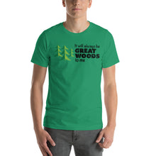 Load image into Gallery viewer, &quot;It Will Always Be Great Woods To Me&quot; Large Logo Short-Sleeve Unisex T-Shirt