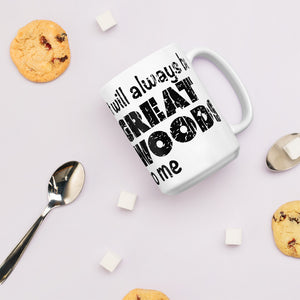 "It Will Always Be Great Woods To Me" Large Logo Wrap Around Mug