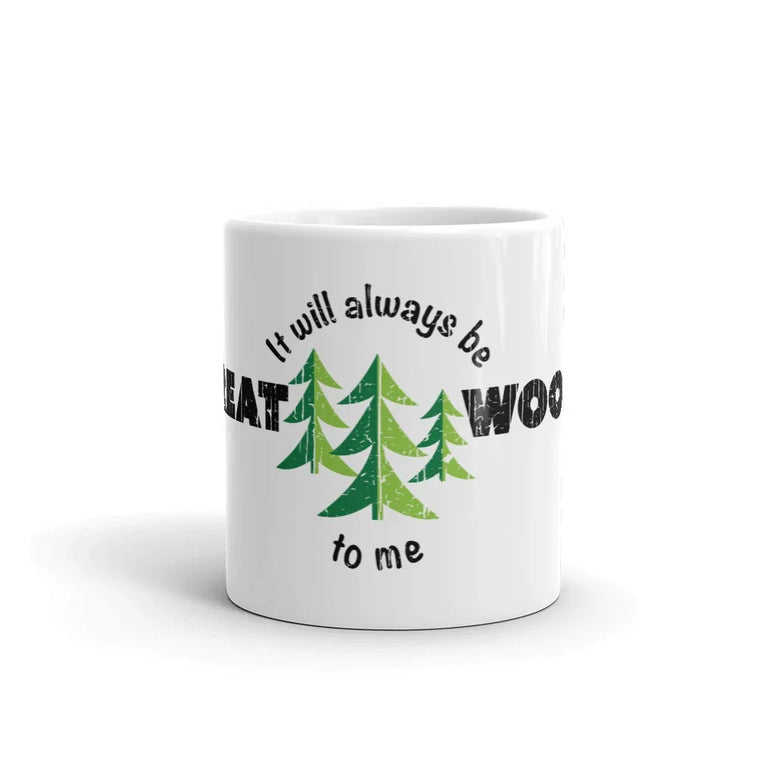 "It Will Always Be Great Woods To Me" Wrap Around Mug