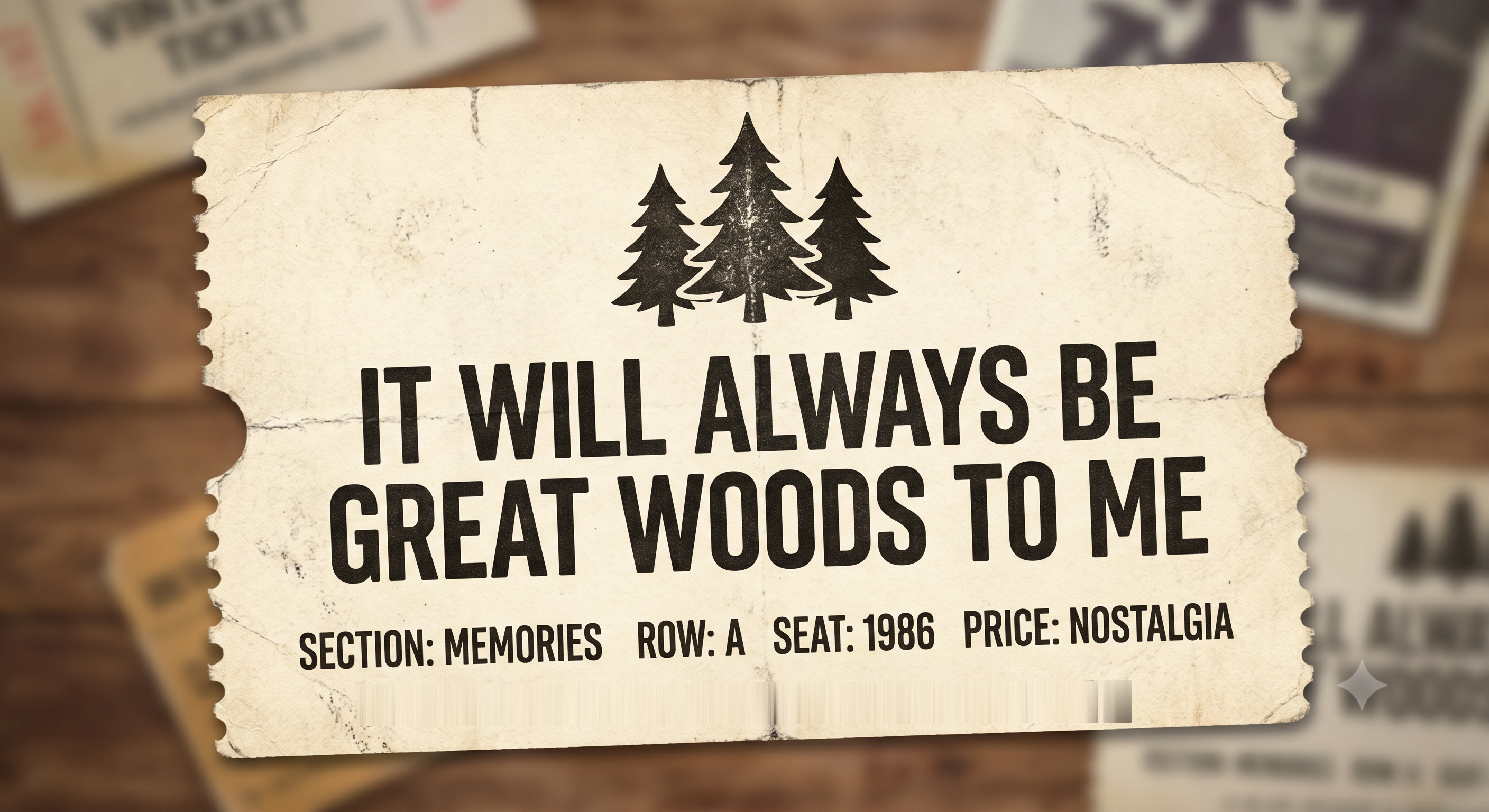 It Will Always Be Great Woods To Me